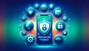 مزايا استخدام Proton VPN APK